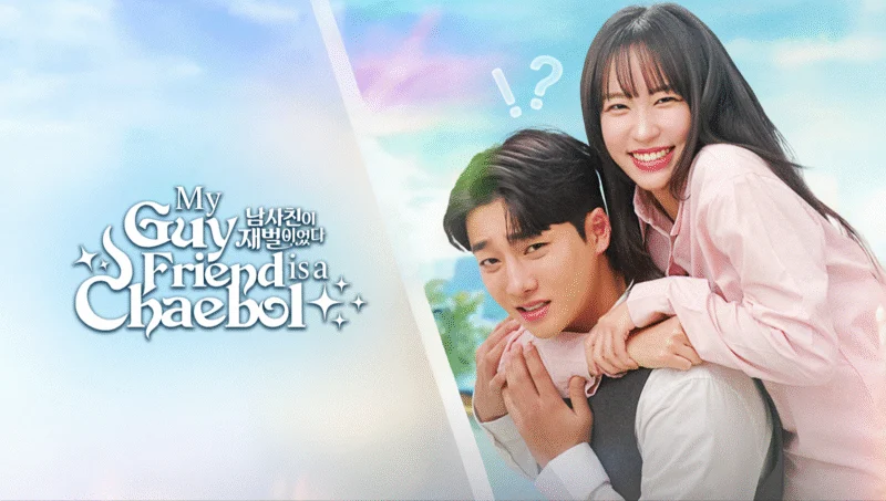Bạn Thân Tôi Là Tài Phiệt - My Guy Friend Is A Chaebol